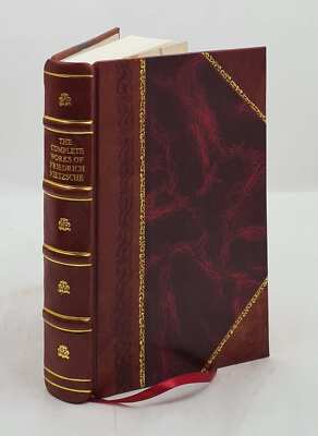 The Complete Works Of Friedrich Nietzsche. The First Complete An [Leather Bound]-image