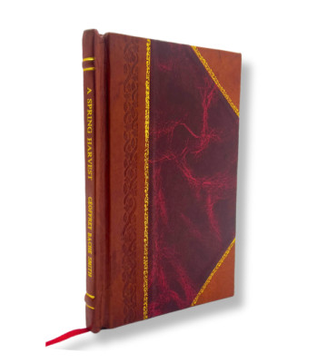 A Spring Harvest / By Geoffrey Bache Smith, Late Lieutenant In T [Leather Bound]-image