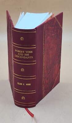 Robert Vose And His Descendants 1932 By Ellen F. Vose [Leather Bound]-image