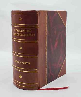 A Treatise On Suits In Chancery Setting Forth The Principles, Pl [Leather Bound]-image