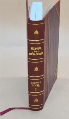 Histoire Des M?Nageries De L'Antiquit? ? Nos Jours Volume 1 1912 [Leather Bound]-image