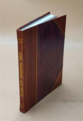 Time, Tradition And Truth Concerning The End Of The World 1914 [Leather Bound]-image