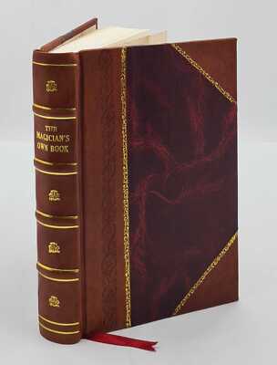 The Magician'S Own Book Or The Whole Art Of Conjuring. : Being A [Leather Bound]-image