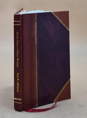 Charles Kilgore Of King'S Mountain 1935 by Hugh M. Addington [Leather Bound]-image