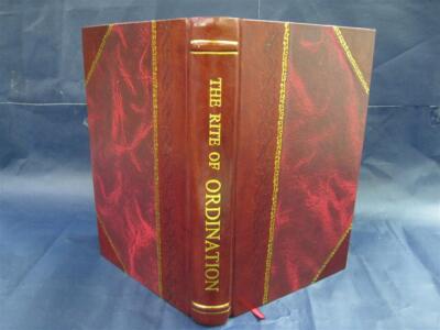 The rite of ordination according to the Roman pontifical 1912 by [Leather Bound]-image