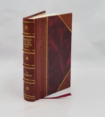 Calculus For The Practical Man 1931 By J. E. Thompson [Leather Bound]-image