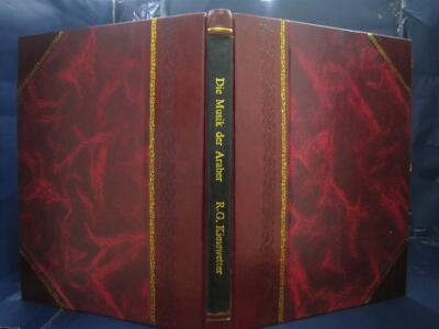 Die Musik Der Araber Nach Originalquellen Dargestellt 1842 [Leather Bound]-image