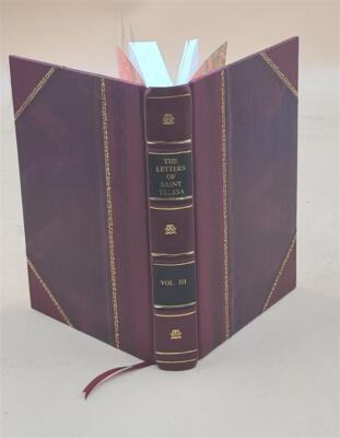 The Letters Of Saint Teresa A Complete Edition Translated From T [Leather Bound]-image