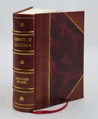 Elements Of Algebra 1828 By Leonhard Euler, John Hewlett [Leather Bound]-image