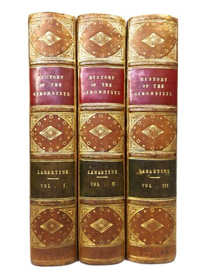 THE HISTORY OF THE GIRONDISTS BY ALPHONSE DE LAMARTINE 1848-49 LEATHER BOUND SET-image