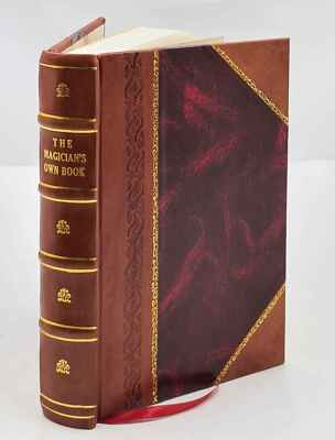 The Magician'S Own Book Or The Whole Art Of Conjuring Or The Who [Leather Bound]-image