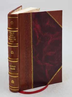 What Life Should Mean To You By Alfred Adler, Alan Porter(Ed.) [Leather Bound]-image