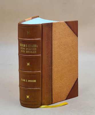 Error'S Chains How Forged And Broken 1883 By Frank S. Dobbins [Leather Bound]-image