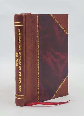 Vorlesungen ?Ber Die Theorie Der W?Rmestrahlung... 1913 [Leather Bound]-image