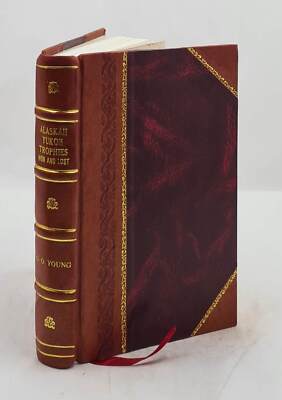 Alaskan-Yukon Trophies Won And Lost 1947 By G. O. Young [Leather Bound]-image