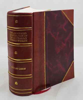 The Annotated Constitution Of The Australian Commonwealth 1901 [Leather Bound]-image
