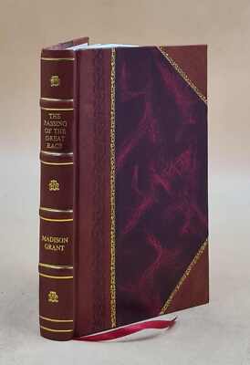 The Passing Of The Great Race; 1916 By Grant Madison [Leather Bound]-image