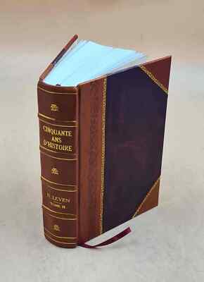 Cinquante Ans D'Histoire. L'Alliance Israelite Universelle (1860 [Leather Bound]-image