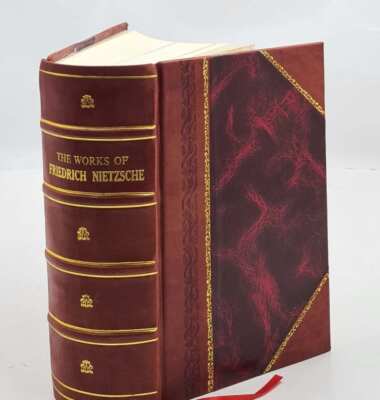 The Works Of Friedrich Nietzsche : Five Volumes In One. 1931 [Leather Bound]-image