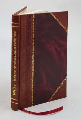 Kritik ?Ber Die Metaphysischen Anfangsgr?Nde Der Rechtslehre Des [Leather Bound]-image