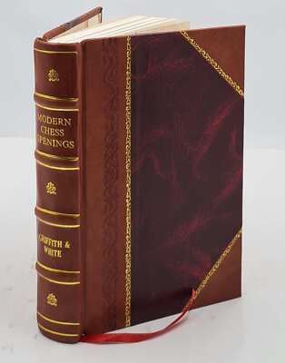 Modern Chess Openings By R.C. Griffith And J.H. White. With An I [Leather Bound]-image