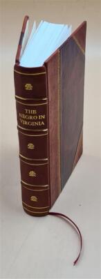 The Negro In Virginia, Compiled By Workers Of The Writers' Progr [Leather Bound]-image