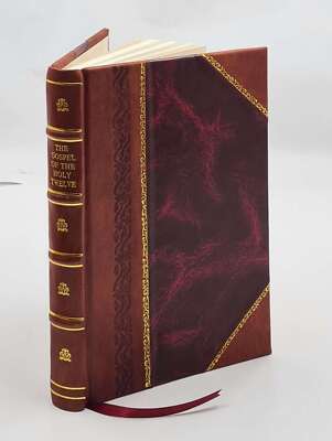 The Gospel Of The Holy Twelve Know Also As The Gospel Of The Per [Leather Bound]-image