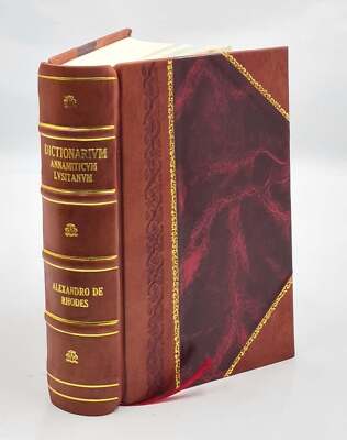Dictionarium annamiticum lusitanum, et latinum ope Sacrae Congre [Leather Bound]-image