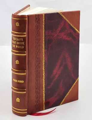 Ten Days That Shook The World 1919 By John Reed [Leather Bound]-image