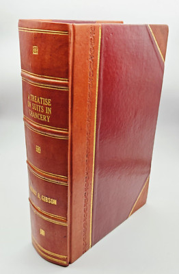 A treatise on suits in chancery setting forth the principles [Leather Bound]-image