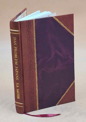 Das Problem Japans: Politische Betrachtungen ?Ber Japan Und Sein [Leather Bound]-image