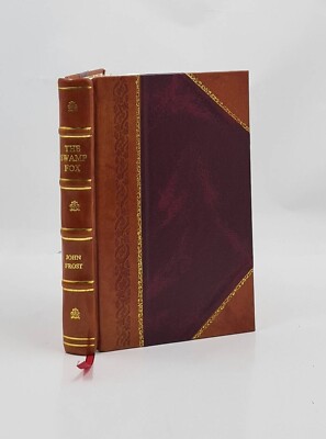 The Swamp fox; young folks' life of Gen. Francis Marion [Leather Bound]-image