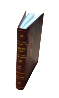 Chirurgia Curiosa: Or, The Newest And Most Curious Observations [Leather Bound]-image