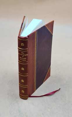 The Autobiography Of Benjamin Franklin 1895 By Benjamin Franklin [Leather Bound]-image