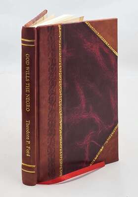 God Wills The Negro; An Anthropological And Geographical Restora [Leather Bound]-image