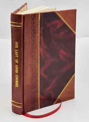 Our Lady of Good Counsel in Genazzano 1888 [Leather Bound]-image