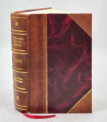 Vorlesungen ?Ber Die Aesthetik Volume 3 1927 [Leather Bound]-image