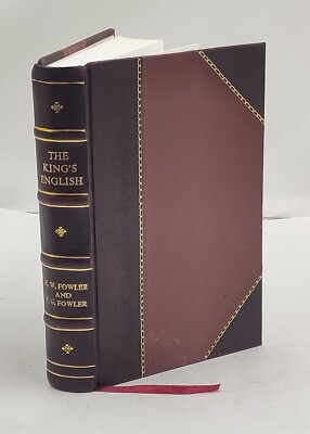 the king's english 1906 by h.w. fowler and f.g. fowler [Leather Crafted]-image