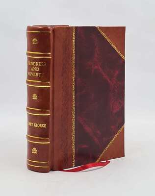 Progress And Poverty 1879 By George Henry [Leather Bound]-image